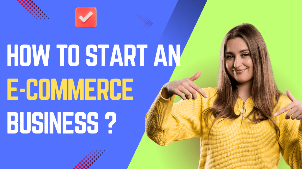 Here is a Complete Guide to start and e-commerce Business Online in 2025