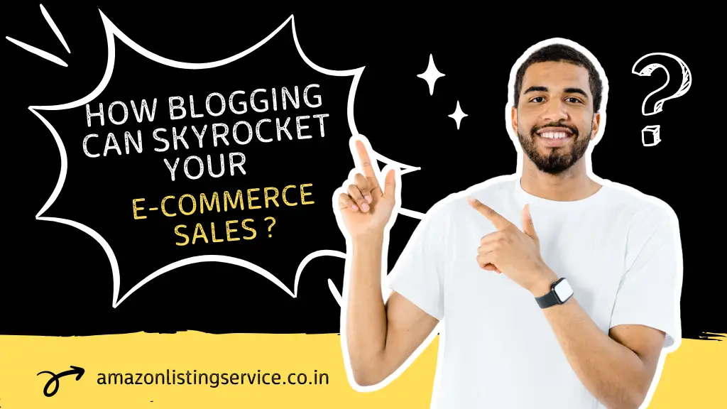 How Blogging Can Skyrocket Your e-commerce Sales ?