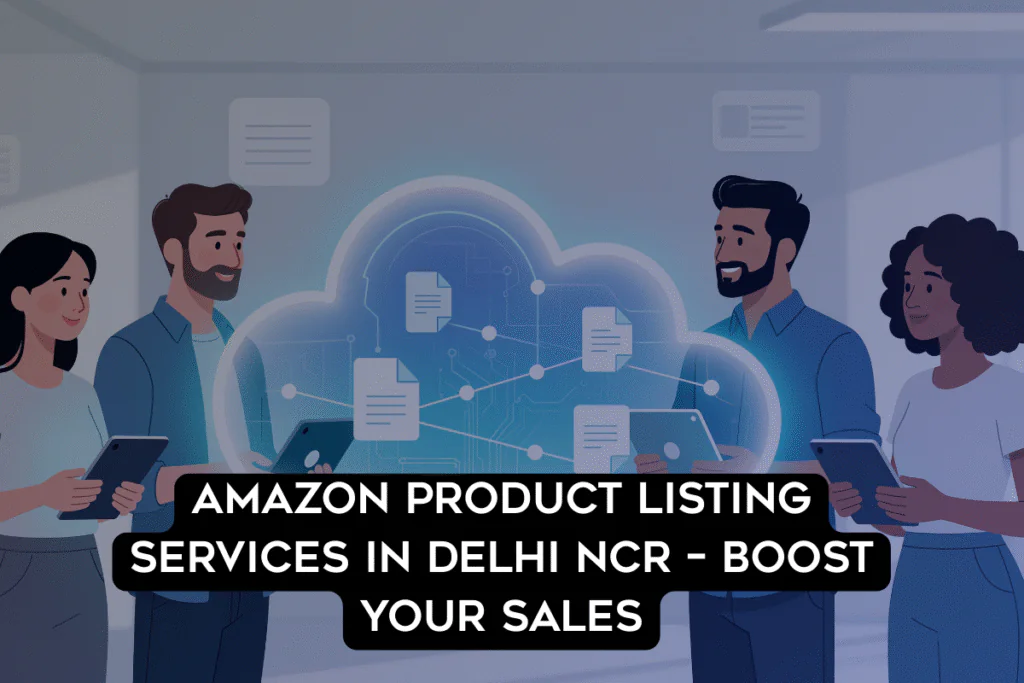 Amazon listing services Delhi NCR